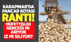 Karapınar’da pancar kotası rantı: Müfettişler gerçeği mi arıyor, iz mi siliyor?