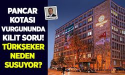 Pancar kotası vurgununda kilit soru: Türkşeker neden susuyor?