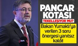 Pancar kotası skandalında Bakan Yumaklı’ya verilen 3 soru önergesi yanıtsız kaldı!