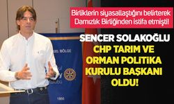 Sencer Solakoğlu CHP Tarım ve Orman Politika Kurulu Başkanı oldu