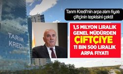 Tarım Kredi'den çiftçiye 11 bin 500 liralık arpa fiyatı! 1,5 milyon liralık genel müdür yeniden gündemde