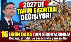 Çiftçinin tarım sigortasında kurallar değişiyor! 2027'de hangi ürünler kapsama alınacak?