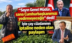 “Sayın Genel Müdür, sana Cumhurbaşkanımızı yedirmeyeceğiz” dedi! İşte çay cüzdanının iptaline neden olan paylaşım