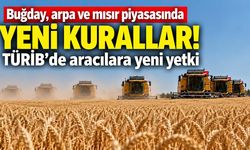 Buğday, arpa ve mısır piyasasında yeni kurallar! TÜRİB'de aracılara yeni yetki