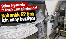 Şeker fiyatında 12 liralık zam gündemde! Bakanlık 52 lira için onay bekliyor