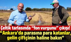 Çeltik tarlasında “fon vurgunu” çıkışı! “Ankara’da parasına para katanlar, gelin çiftçinin haline bakın”