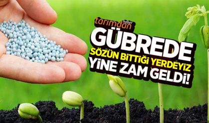 Gübrede sözün bittiği yerdeyiz! Yine zam geldi!