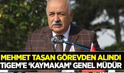 TİGEM’e Kaymakam Genel Müdür