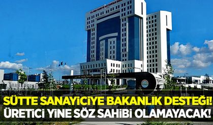 Tarım Bakanlığı sütte sanayiciden yana taraf oldu!