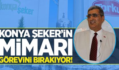 Konya Şeker’in mimarı görevini bırakıyor!