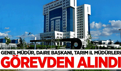 Tarım Bakanlığı’nda Genel Müdür görevden alındı