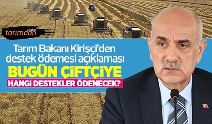 Tarım Bakanı Vahit Kirişçi’den destek ödemesi açıklaması! Çiftçiye bugün (12 Ağustos) hangi destekler ödenecek?