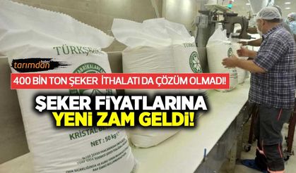 400 bin ton şeker ithalatı çözüm olmadı! Türkşeker'den şeker fiyatlarına yeni zam!