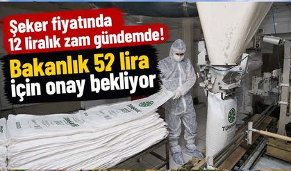Şeker fiyatında 12 liralık zam gündemde! Bakanlık 52 lira için onay bekliyor