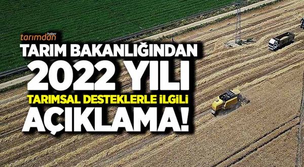 Tarım Bakanlığından 2022 yılı tarımsal destek ödemelerine ilişkin açıklama!