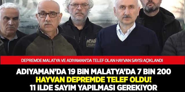 Tarım Bakanı Adıyaman ve Malatya'da depremde telef olan hayvan sayısını açıkladı!