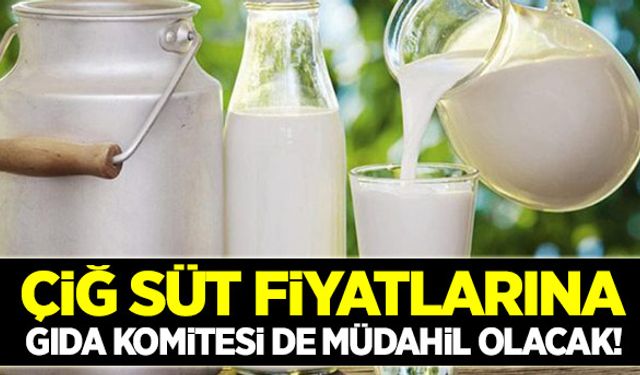 Süt fiyatlarına Gıda Komitesinden görüş alınacak!