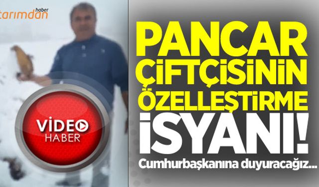 Pancar çiftçisinin isyanı!