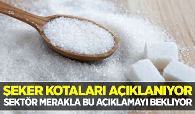 Şeker kotaları yarın açıklanacak!