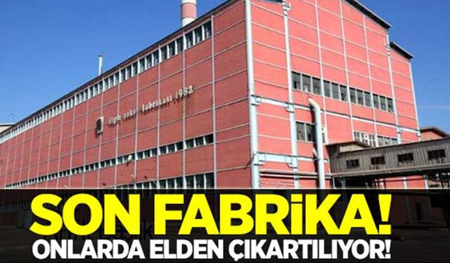Hükümet Erbakan'ın son fabrikalarını da satacak!