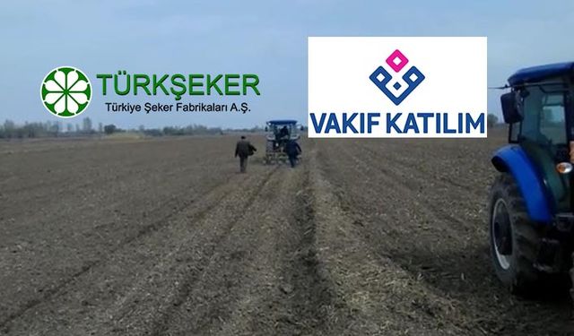 TÜRKŞEKER Vakıf Katılım Ortaklığı: Tarım da özelleştirme kapsamına alındı!