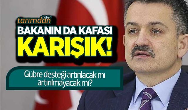 Gübre desteğinde Bakandan çelişkili açıklamalar!