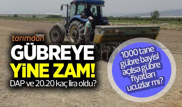 Gübre fiyatlarına yine zam! Zama Zam!