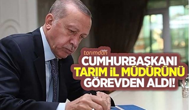Cumhurbaşkanı Hakkari Tarım İl Müdürünü görevden aldı!
