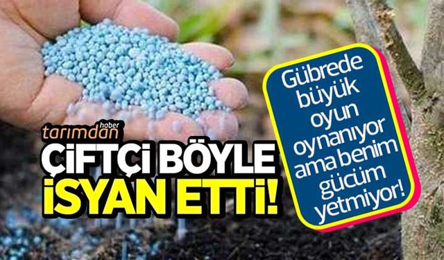 Gübrede büyük oyun oynanıyor ama benim gücüm yetmiyor! Çiftçi böyle isyan etti!