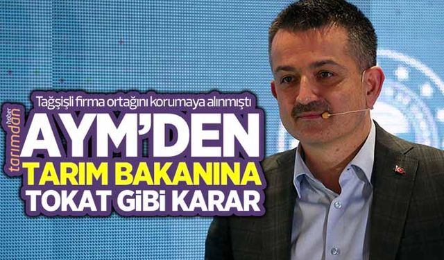 Tarım Bakanı bilgileri TBMM'den saklamıştı! AYM’den Tarım Bakanı’na tokat gibi karar!