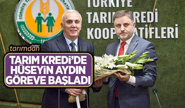 Tarım Kredi'de Hüseyin Aydın göreve başladı