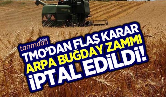 TMO'dan flaş karar! Arpa, buğday ve mısır zammı iptal edildi!