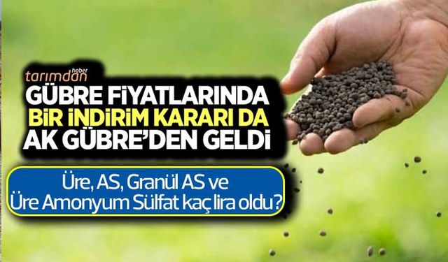 Gübre fiyatlarında yeni bir indirim daha! Akgüb Tarım'ın yaptığı indirimle üre gübresi 9 bin liranın altına geriledi!