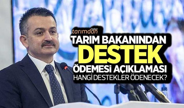 Tarım Bakanından 547 milyon lira tarımsal destek ödemesi açıklaması