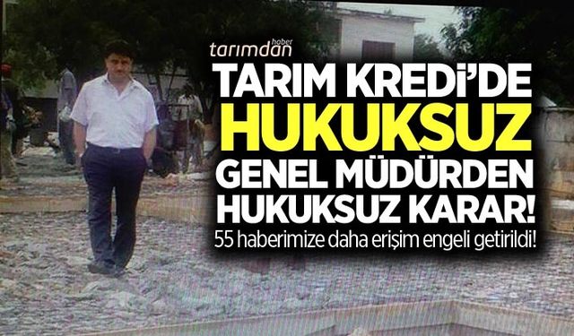 Tarım Kredi'de Hukuksuz Genel Müdürden Hukuksuz Karar!