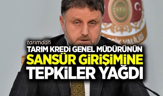 Tarım Kredi Genel Müdürünün sansür girişimine tepkiler yağdı!