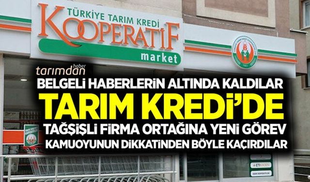 Tarım Kredi Marketlerde tağşişli firma ortağı kamuoyundan kaçırıldı!