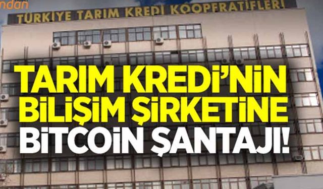 Tarım Kredi’nin bilişim şirketine Bitcoin şantajı!