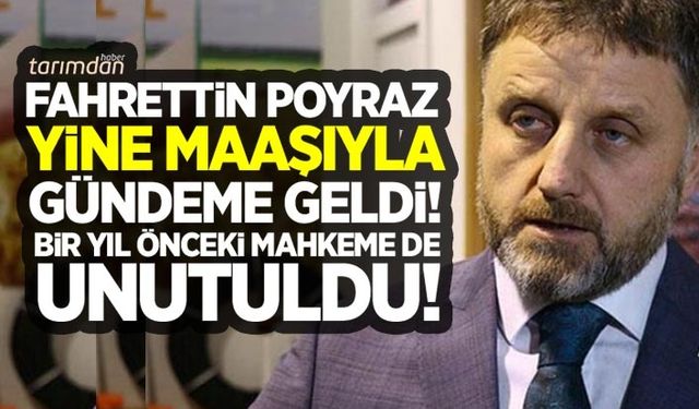 Fahrettin Poyraz yine maaşıyla gündeme geldi! Bir yıl önce açılacak dava unutuldu!