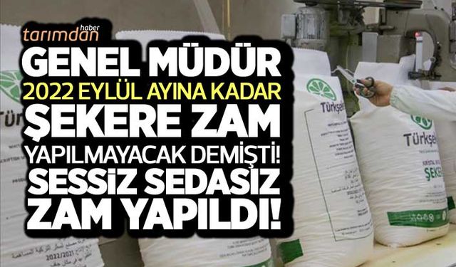 Genel Müdür 2022 Eylül ayına kadar şekere zam yok demişti! Sessiz sedasız zam yapıldı!