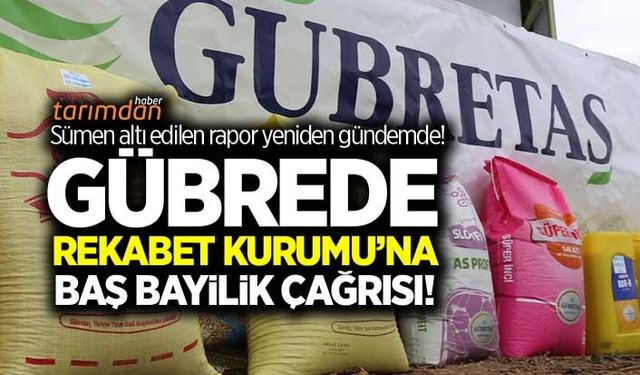 Gübrede Rekabet Kurumu’na baş bayilik çağrısı!