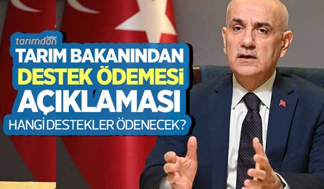 Tarım Bakanından 59 milyon liralık destek ödemesi açıklaması