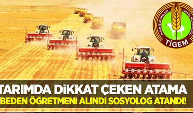 TİGEM’de beden öğretmeni görevden alındı yerine sosyolog atandı!