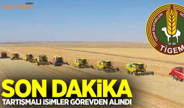 TİGEM’de flaş gelişme! Daire Başkanları görevden alındı