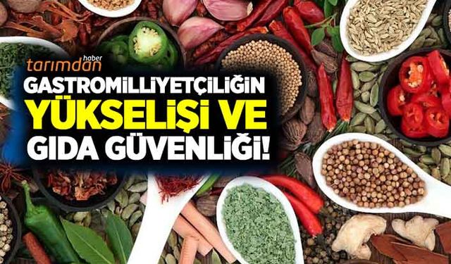 Gastromilliyetçiliğin yükselişi ve gıda güvenliği
