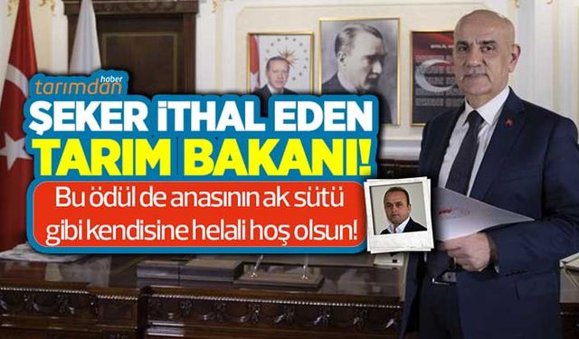 Şeker ithal eden Tarım Bakanı!