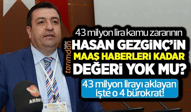 43 milyon liralık kamu zararının TİGEM Genel Müdürünün maaşı kadar değeri yok mu? 