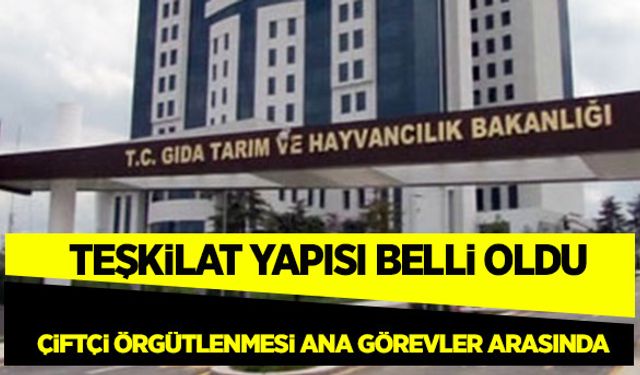Tarım ve Orman Bakanlığı’nın teşkilat yapısı, görev ve yetkileri!