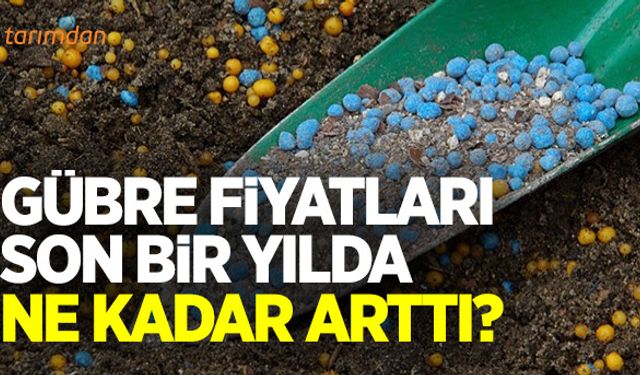 Gübre fiyatları yüzde 160 arttı!