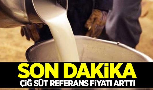 Çiğ süt referans fiyatı arttı